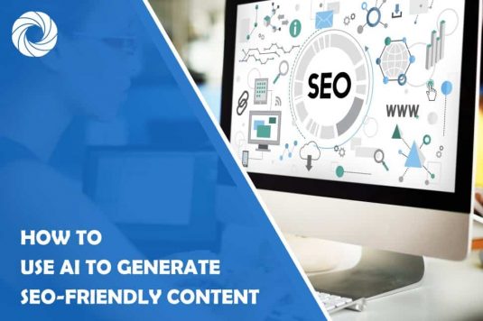 How to Use Ai to Generate Seo-friendly Content