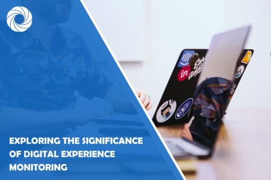 Exploring the Significance of Digital Experience Monitoring