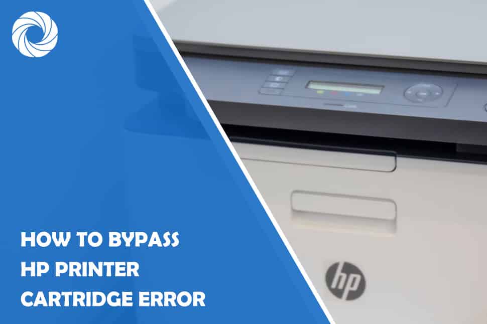 How To Bypass Hp Printer Cartridge Error A Simple Guide Theme Circle 5079
