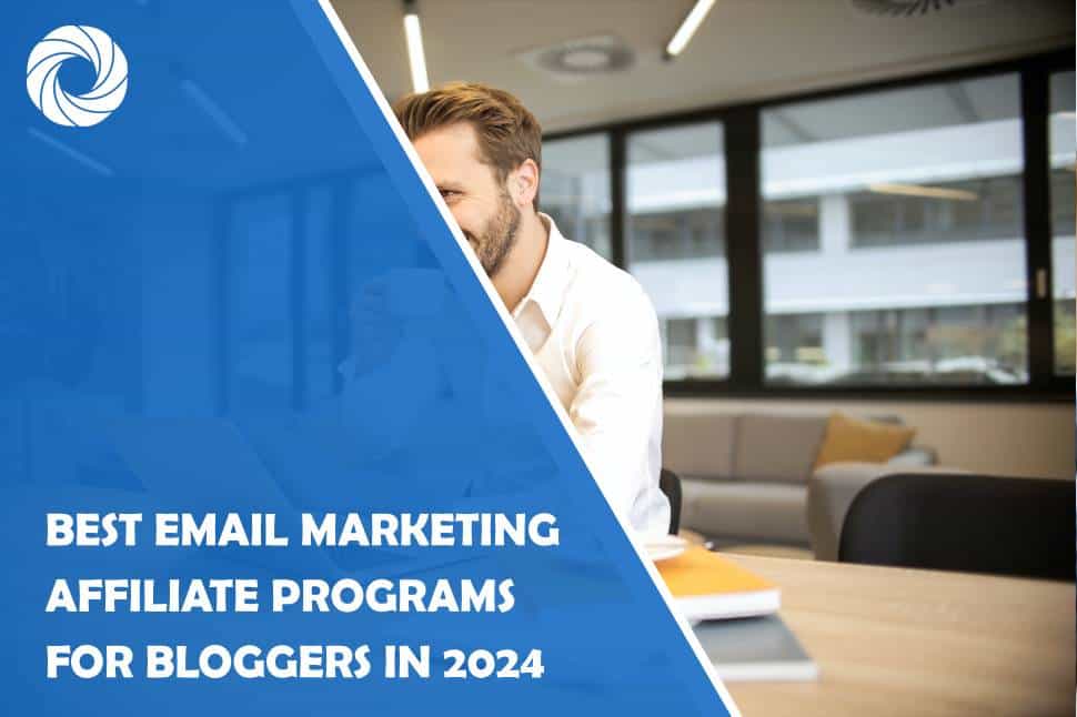 best email marketing affiliate programs for bloggers in 2024