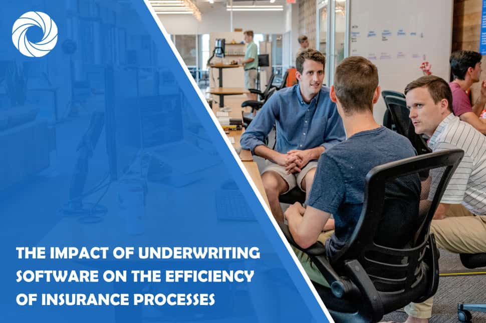 The Impact of Underwriting Software on the Efficiency of Insurance Processes