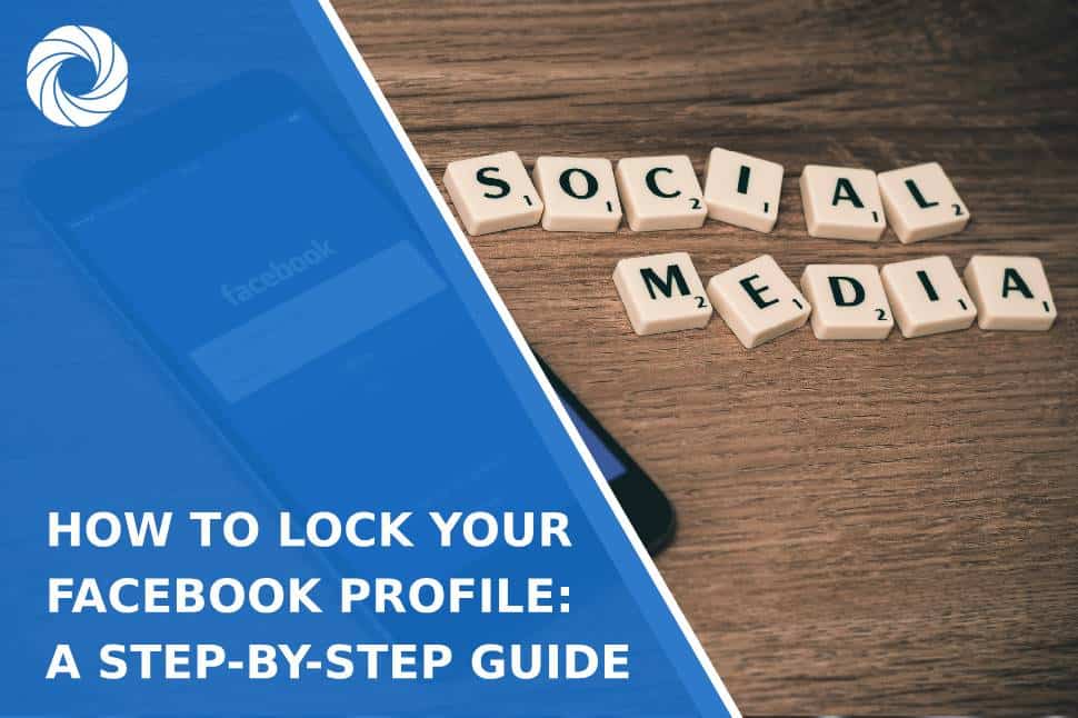 how to lock your facebook profile a step-by-step guide