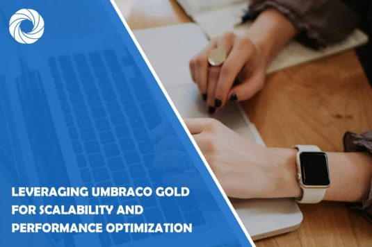 Leveraging Umbraco Gold for Scalability and Performance Optimization