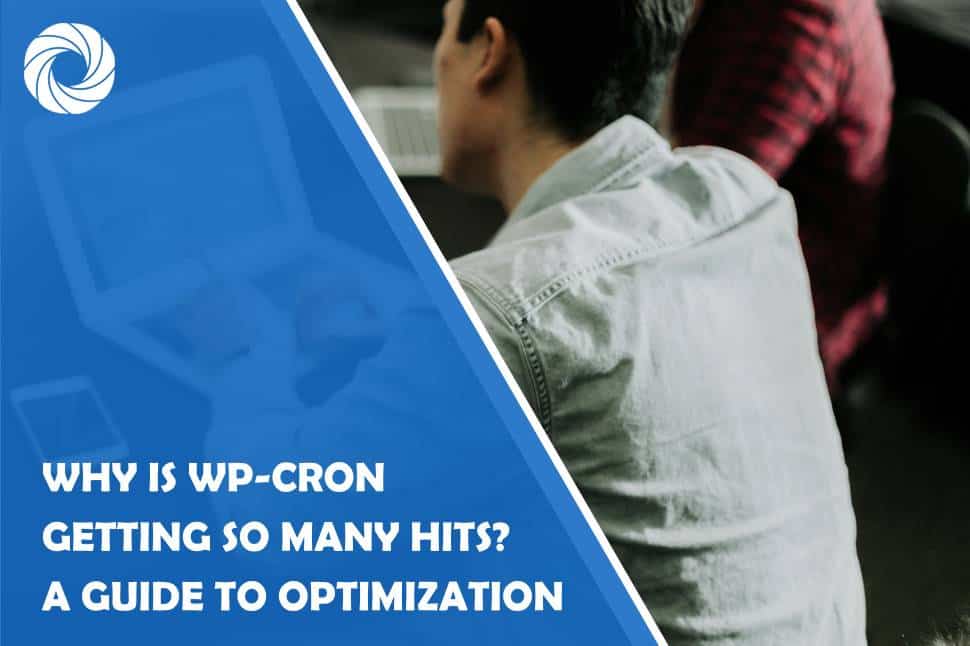 why is wp-cron getting so many hits? a guide to optimization