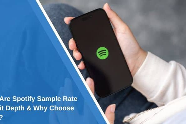 What Are Spotify Sample Rate and Bit Depth & Why Choose Them?